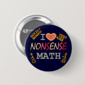 I Love Nonsense Wiskunde Ronde Button 5,7 Cm (Voorkant /achterkant)