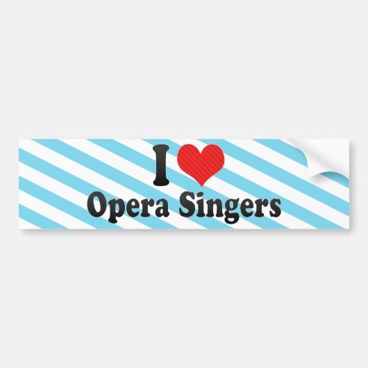 I Love Opera Singers Bumpersticker (Voorkant)