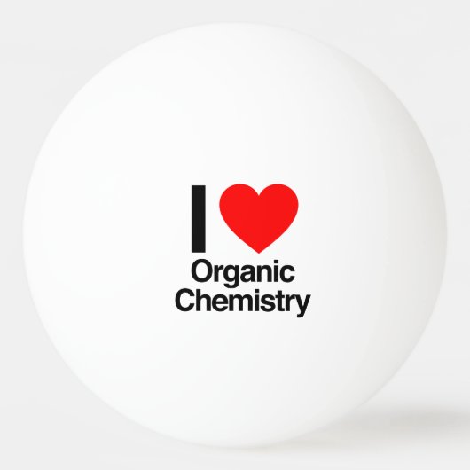 I Love Organic Chemistry Pingpongbal (Voorkant)