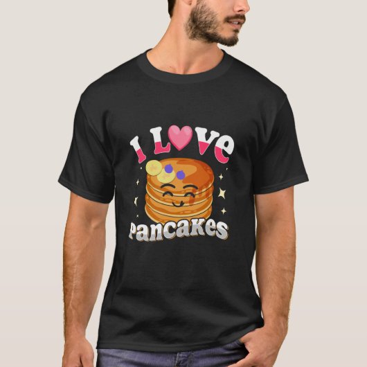 I Love Pancakes Pancakes Quotes Costume Pancake T-shirt (Voorkant)