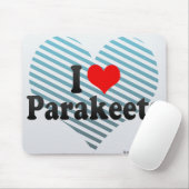 I Love Parakeets Muismat (Met muis)