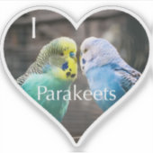I Love Parakeets Sticker (Voorkant)