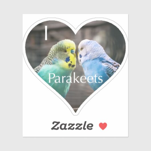 I Love Parakeets Sticker (Vel)