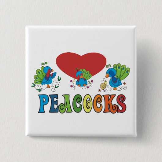 I Love Peacocks Vierkante Button 5,1 Cm (Voorkant)