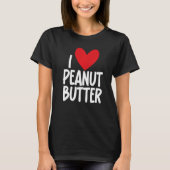 I Love Peanut Butter  Graphic Print for Unisex T-shirt (Voorkant)