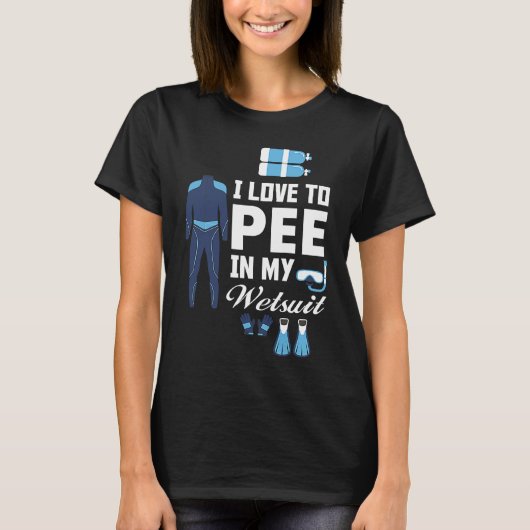 I love Pee In My Wetsuit Diver Scuba Funny Freediv T-shirt (Voorkant)