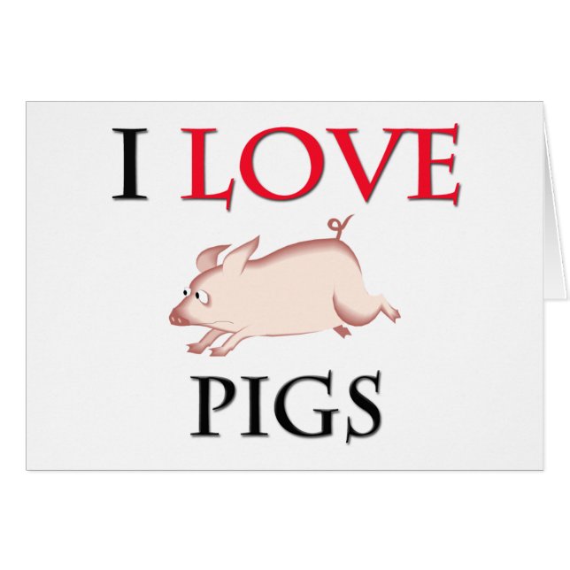 I Love Pigs (Voorkant Horizontaal)