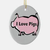 I Love Pigs Ornament (Rechts)