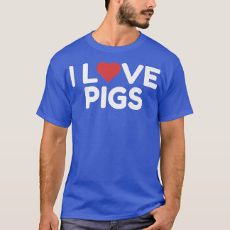 I Love Pigs Premium3039 T-shirt