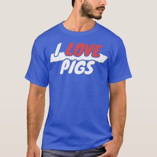 I Love Pigs Premium3043 T-shirt