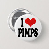 I Love Pimps Ronde Button 5,7 Cm (Voorkant /achterkant)