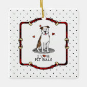 I Love Pit Bulls (lt brindle white 3) Keramisch Ornament (Voorkant)