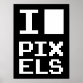 I Love Pixels, geek design, pixel art Poster (Voorkant)