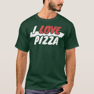 I Love Pizza1201 T-shirt