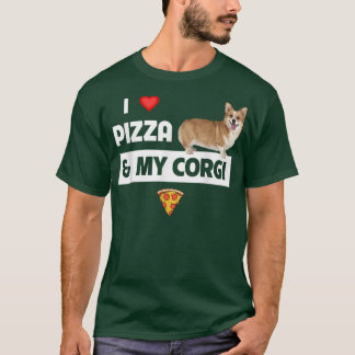 I Love Pizza and My Corgi Dog Owner Pepperoni Food T-shirt