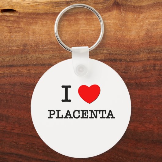 I Love Placenta Sleutelhanger (Voorkant)