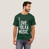 I Love Polka Music T-shirt (Voorkant volledig)
