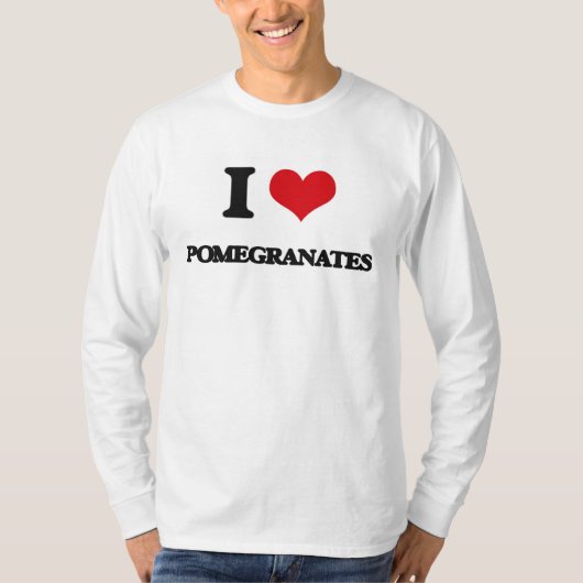 I Love Pomegranates T-shirt (Voorkant)