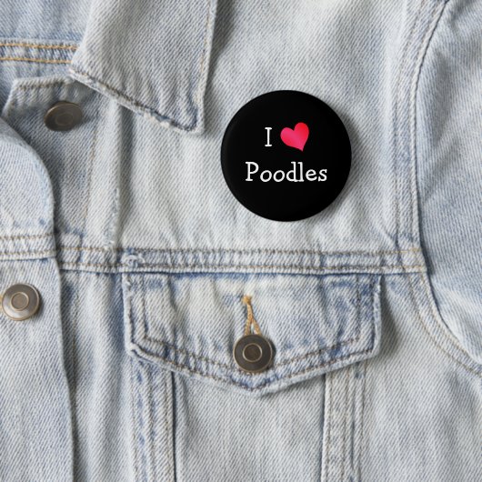 I Love Poodles Button (In situ)
