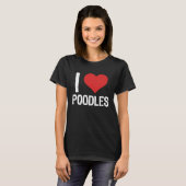 I Love Poodles T-shirt (Voorkant volledig)