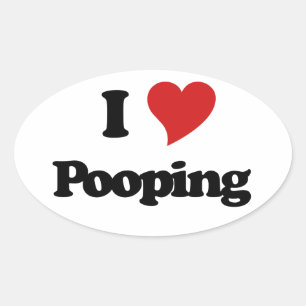 I Love Pooping Ovale Sticker