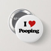 I Love Pooping Ronde Button 5,7 Cm (Voorkant /achterkant)