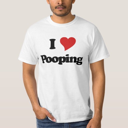 I Love Pooping T-shirt (Voorkant)