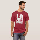 I Love Pope Francis (Pointy Pet) T-shirt (Voorkant volledig)