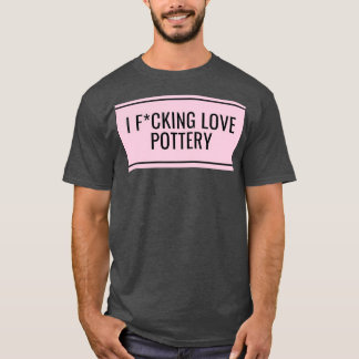 I Love Pottery 5 T-shirt