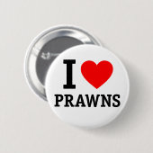 I Love Prawns Ronde Button 5,7 Cm (Voorkant /achterkant)