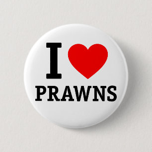 I Love Prawns Ronde Button 5,7 Cm