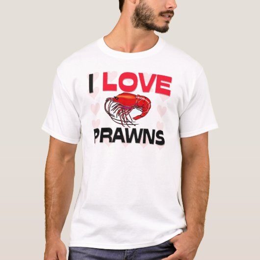 I Love Prawns T-shirt (Voorkant)