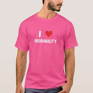 I Love Probability - Hart - Wiskunde Statistiticus T-shirt