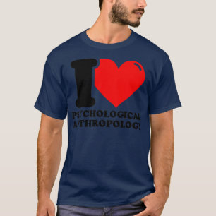 I Love Psychologische antropologie T-shirt