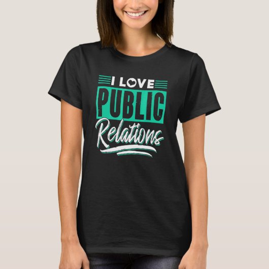 I Love Public Relations Job Pr Profession Manager T-shirt (Voorkant)