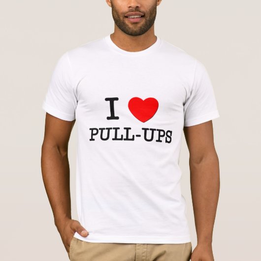 I Love Pull-Ups T-shirt (Voorkant)