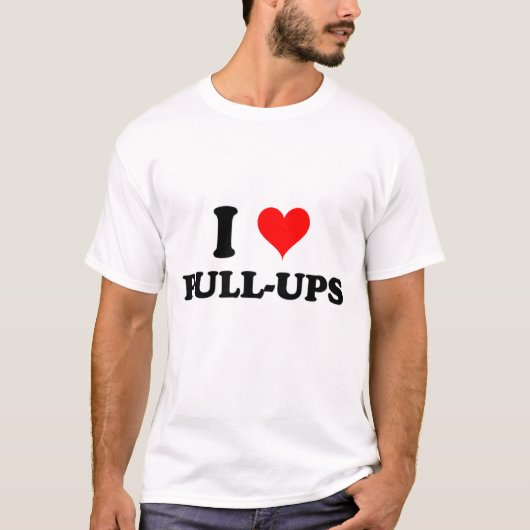 I Love Pull-Ups T-shirt (Voorkant)
