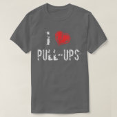 I Love PullUps Workout T T-shirt (Design voorkant)