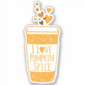 I Love Pumpkin Spice Coffee Sticker (Voorkant)