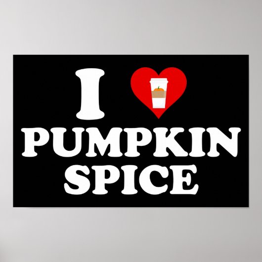I Love Pumpkin Spice Poster (Voorkant)