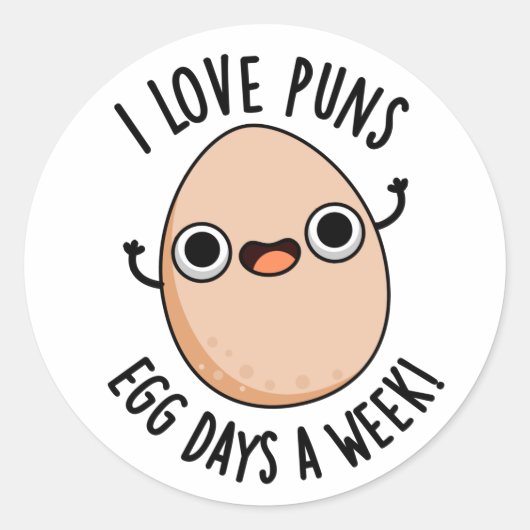 I Love Puns Egg Days a Week Funny Food Pun Ronde Sticker (Voorkant)