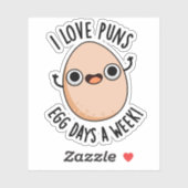I Love Puns Egg Days a Week Funny Food Pun Sticker (Vel)