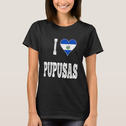 I love Pupusa from El Salvador T-shirt (Voorkant)
