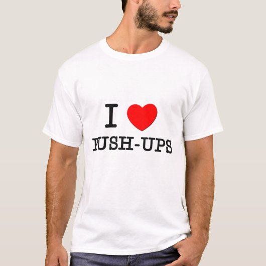 I Love Push-Ups T-shirt (Voorkant)