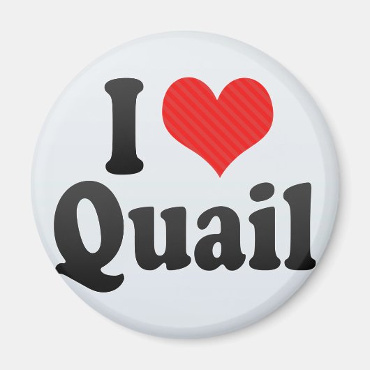 I Love Quail Magneet (Voorkant)