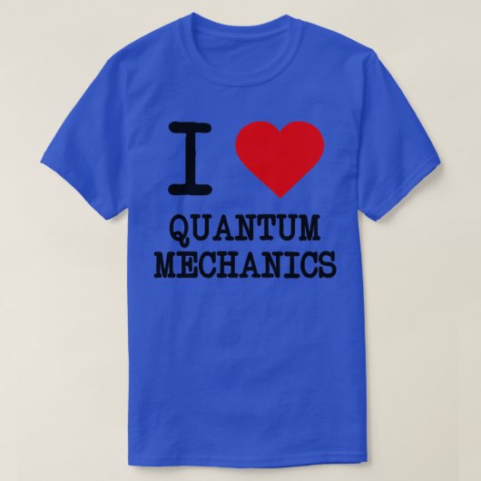 I Love Quantum Mechanics 1 T-shirt (Design voorkant)