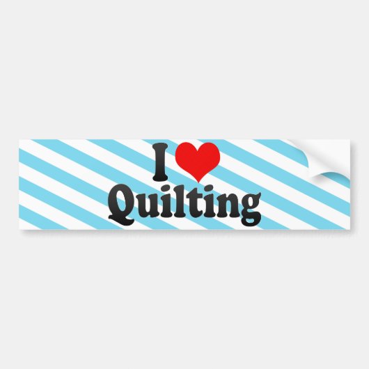 I Love Quilting Bumpersticker (Voorkant)