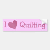 I Love Quilting Bumpersticker (Voorkant)