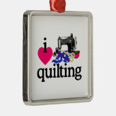 I Love Quilting Metalen Ornament (Rechts)