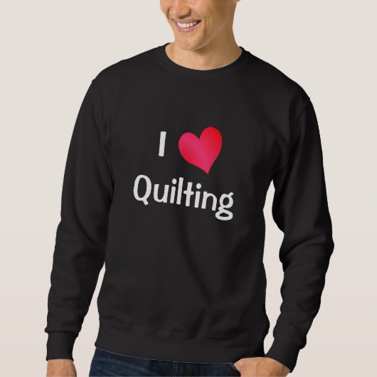 I Love Quilting Trui (Voorkant)